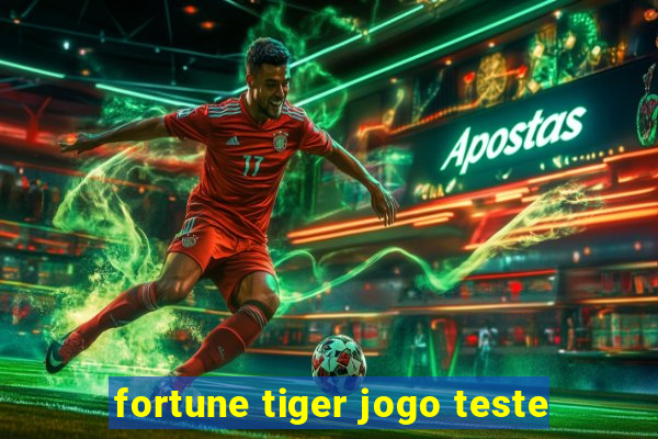 fortune tiger jogo teste